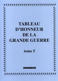  Archives & culture - Tableau d'honneur de la Grande Guerre - Tome 5.