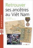 Alain Chevillon et Janine Nguyên Ngoc Vân - Retrouver ses ancêtres au Viêt Nam.