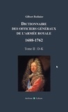 Gilbert Bodinier - Dictionnaire des officiers généraux de l'armée royale 1688-1762 - Tome 2, Lettes D à K.