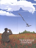 Olivier Merle et Alexandre Tefenkgi - Tranquille courage  : 2 volumes : Tomes 1 et 2 - L'histoire complète.