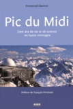Emmanuel Davoust - Pic du Midi - Cent ans de vie et de science en haute montagne.