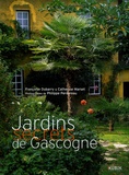 Françoise Dubarry et Catherine Marset - Jardins secrets de Gascogne.