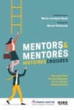 Marie-Josèphe Baud - Mentors & mentorés : histoires croisées - Une sélection de témoignages et de retours d'expériences.