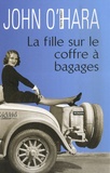 John O'Hara - La Fille sur le coffre à bagages.