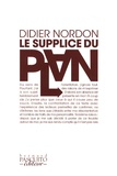Didier Nordon - Le supplice du plan.
