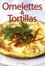  Clorophyl - Omelettes et tortillas.