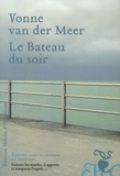 Vonne Van der Meer - Le Bateau du soir.
