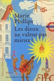 Marie Phillips - Les dieux ne valent pas mieux.