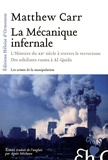 Matthew Carr - La Mécanique infernale - L'Histoire du XXe siècle à travers le terrorisme, Des nihilistes russes à Al-Qaida.