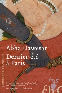 Abha Dawesar - Dernier été à Paris.
