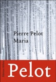 Pierre Pelot - Maria.