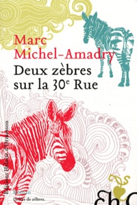 Marc Michel-Amadry - Deux zèbres sur la 30e Rue.