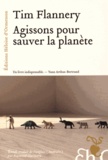 Tim Flannery - Agissons pour sauver la planète.