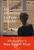 Aki Ollikainen - La faim blanche.