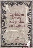 Ceridwen Dovey - Au jardin des fugitifs.
