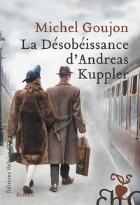 Michel Goujon - La désobéissance d'Andreas Kuppler.
