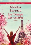 Nicolas Barreau - Le Temps des cerises.