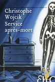 Christophe Wojcik - Service après-mort.