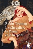 Robin Troman - Le chevalier, la dame et le serpent.