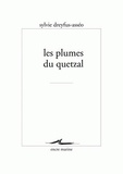 Sylvie Dreyfus-Asséo - Les plumes du quetzal.