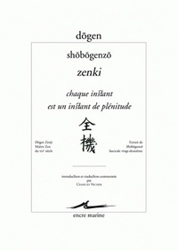  Dôgen - Chaque instant est un instant de plénitude - Shobogenzo Zenki.