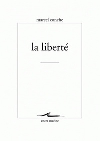 Marcel Conche - La liberté.