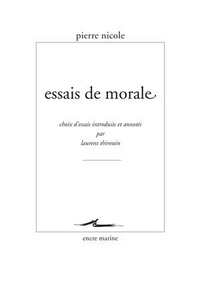 Pierre Nicole - Essais de morale.