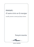 François Mauriac - Mozart et autres écrits sur la musique - Nouvelle édition.
