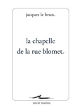 Jacques Le Brun - La chapelle de la rue blomet.