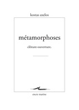 Kostas Axelos - Métamorphoses - Clôture-ouverture.