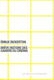 Emilie Bickerton - Brève histoire des Cahiers du cinéma.