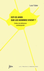  Luce Faber - Est-ce ainsi que les hommes vivent ? - Cahier de doléances contemporain.