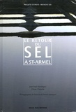 Jean-Paul Mandegou et Olivier Chenelle - Le retour du sel à Saint-Armel.