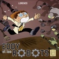  Lorenzo - Eddy et les robots.