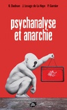 Roger Dadoun et Jacques Lesage de La Haye - Psychanalyse et anarchie.