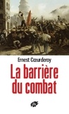 Ernest Coeurderoy - La barrière du combat.