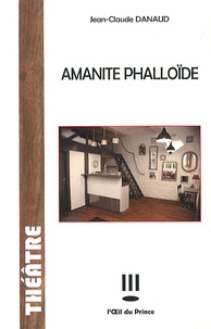 Jean-Claude Danaud - Amanite phalloïde.