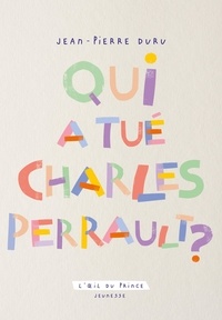 Jean-Pierre Duru - Qui a tué Charles Perrault ?.