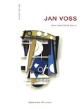 Jean-Christophe Bailly - Jan Voss - Oeuvres 2001-2008.