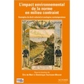 Eric de Mari et Dominique Taurisson-Mouret - L'impact environnemental de la norme en milieu contraint - Exemples de droit colonial et analogies contemporaines.