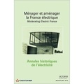 Léonard Laborie et Stéphanie Le Gallic - Annales historiques de l'électricité N° 12, Décembre 2014 : Ménager et aménager la France électrique.
