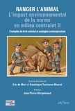 Eric de Mari et Dominique Taurisson-Mouret - L'impact environnemental de la norme en milieu contraint - Volume 2, Ranger l'animal.