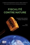 Eric de Mari et Dominique Taurisson-Mouret - Fiscalité contre nature - L'impact environnemental de norme fiscale.