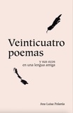 Denis ana luisa Polania et Polania milena Denis - Veinticuatro Poemas - Vingt-quatre poèmes en français et espagnol.
