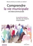 Jean-Luc Bœuf et Pascal Nicolle - Comprendre la vie municipale et intercommunale.