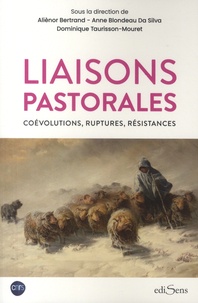 Aliénor Bertrand et Dominique Taurisson-Mouret - Liaisons pastorales - Coévolutions, ruptures, résistances.