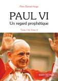  Daniel-Ange - Paul VI, un regard prophétique - Pack en 2 volumes : Tome 1, Un amour qui se donne ; Tome 2, L'éternelle Pentecôte.