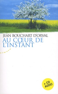 Jean Bouchart d'Orval - Au coeur de l'instant. 1 CD audio