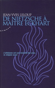 Jean-Yves Leloup - De Nietzsche à maître Eckhart.