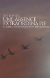 Jeff Foster - Une absence extraordinaire - La libération au milieu d'une vie ordinaire.